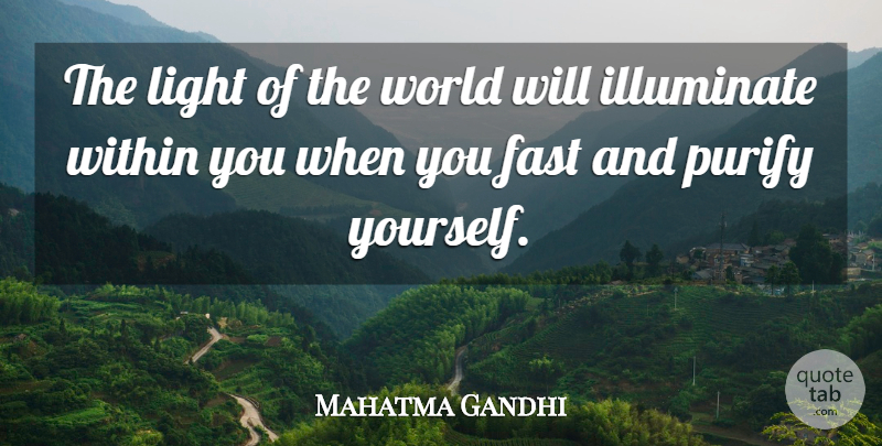 Mahatma Gandhi Quote About Light, World, Fasting: The Light Of The World...