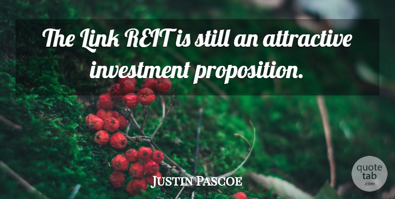 Justin Pascoe Quote About Attractive, Investment, Link: The Link Reit Is Still...