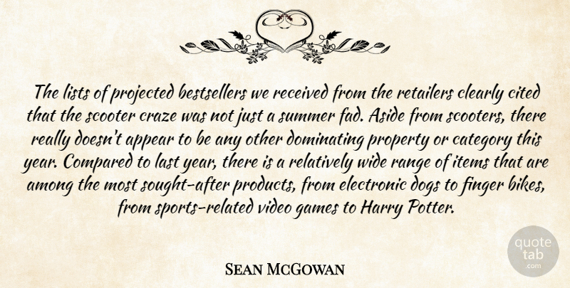 Sean McGowan Quote About Among, Appear, Aside, Category, Cited: The Lists Of Projected Bestsellers...