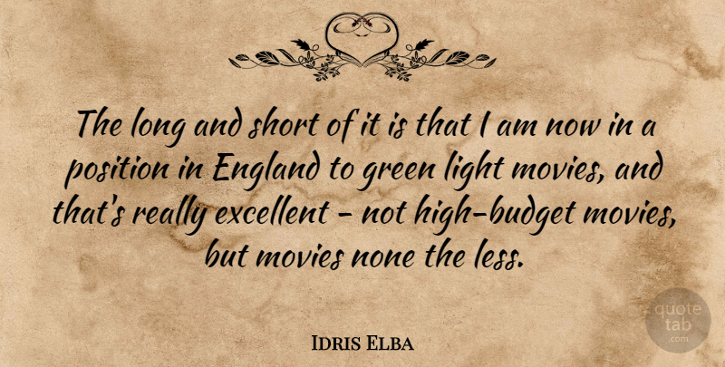 Idris Elba Quote About Light, Long, Green: The Long And Short Of...