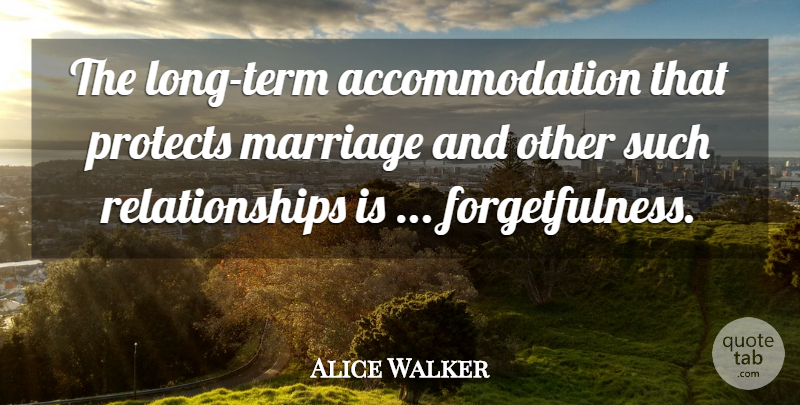 Alice Walker Quote About Long, Accommodations, Term: The Long Term Accommodation That...