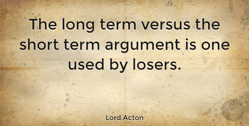 Lord Acton Quote About Sunset, Long, Loser: The Long Term Versus The...