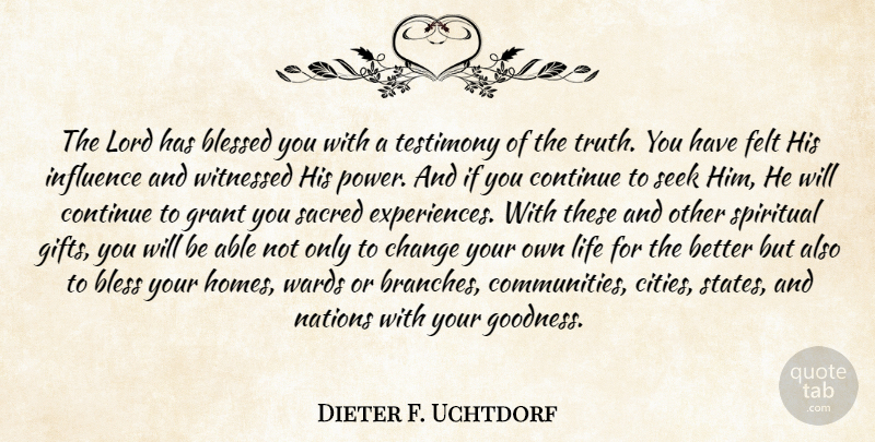 Dieter F. Uchtdorf Quote About Spiritual, Blessed, Home: The Lord Has Blessed You...