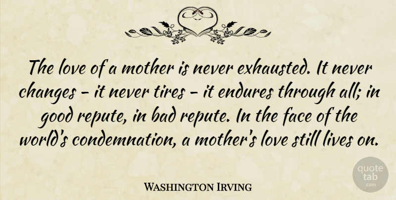 Washington Irving Quote About Mother, World, Faces: The Love Of A Mother...