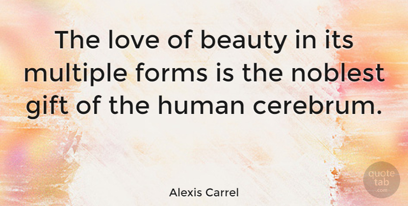Alexis Carrel Quote About Beauty, Carpe Diem, Form: The Love Of Beauty In...