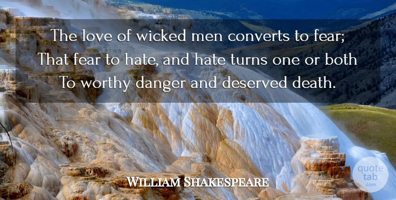 William Shakespeare Quote About Change, Hate, Men: The Love Of Wicked Men...