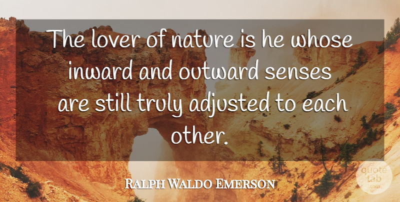 Ralph Waldo Emerson Quote About Inward, Lovers, Infancy: The Lover Of Nature Is...