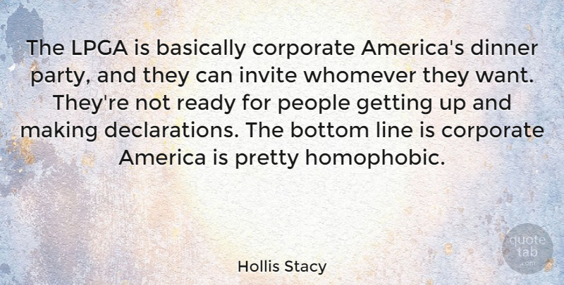 Hollis Stacy Quote About Party, America, People: The Lpga Is Basically Corporate...