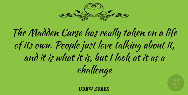 Drew Brees Quote About Taken, Talking, People: The Madden Curse Has Really...