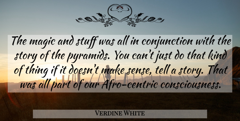 Verdine White Quote About Magic, Stuff: The Magic And Stuff Was...