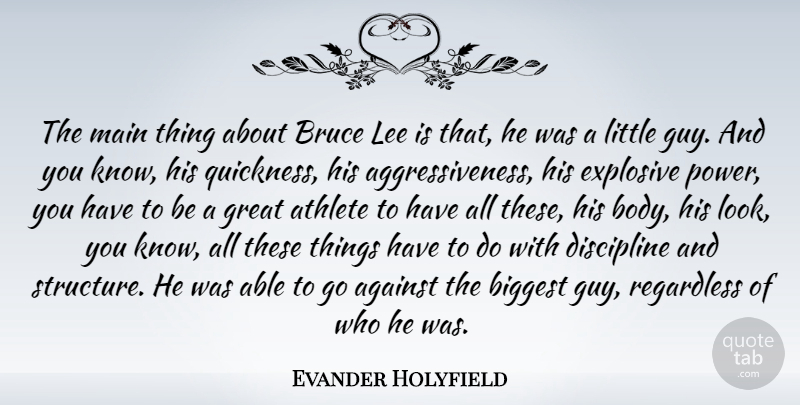 Evander Holyfield Quote About Athlete, Discipline, Guy: The Main Thing About Bruce...