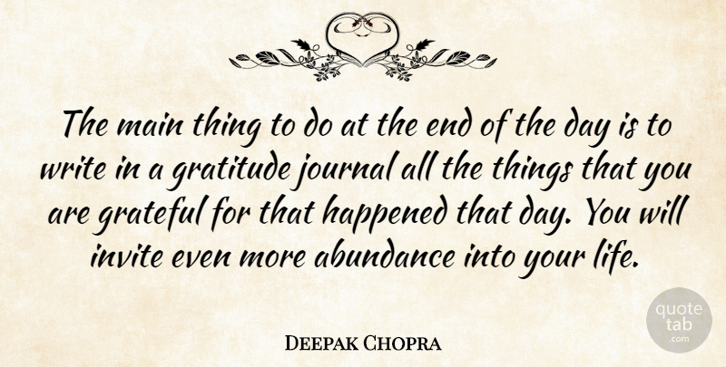 Deepak Chopra Quote About Gratitude, Grateful, Writing: The Main Thing To Do...
