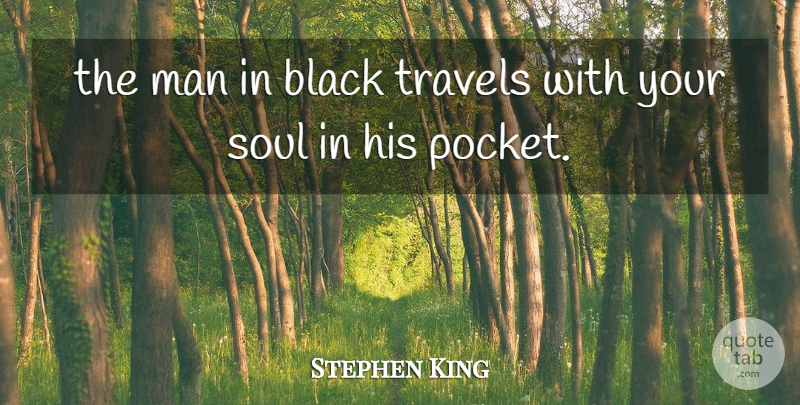 Stephen King Quote About Halloween, Men, Soul: The Man In Black Travels...