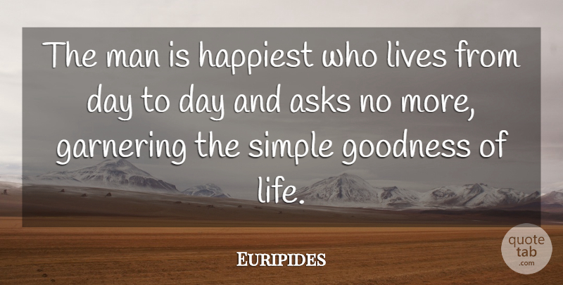 Euripides Quote About Inspirational, Happiness, Simple: The Man Is Happiest Who...