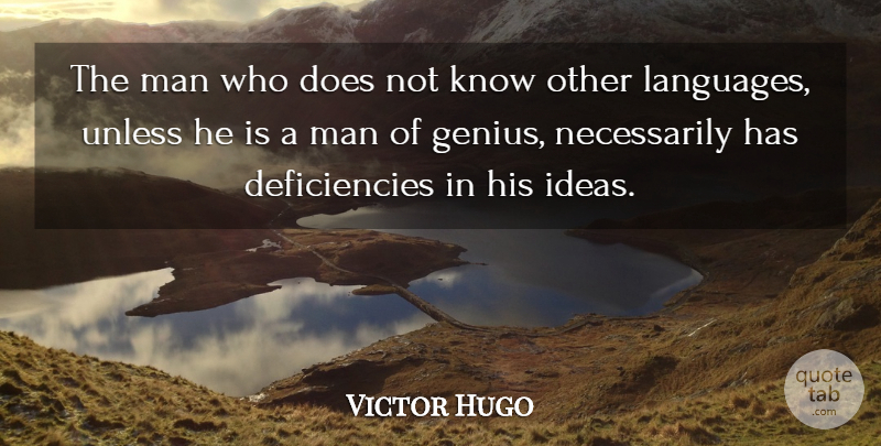 Victor Hugo Quote About Men, Ideas, Doe: The Man Who Does Not...