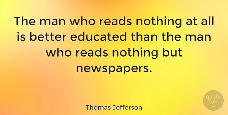 Thomas Jefferson Quote About Business, Humorous, Book: The Man Who Reads Nothing...