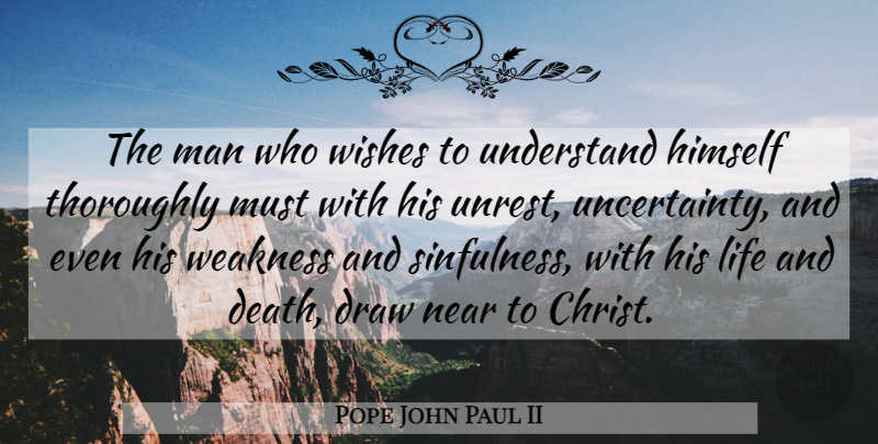 Pope John Paul II Quote About Men, Life And Death, Wish: The Man Who Wishes To...