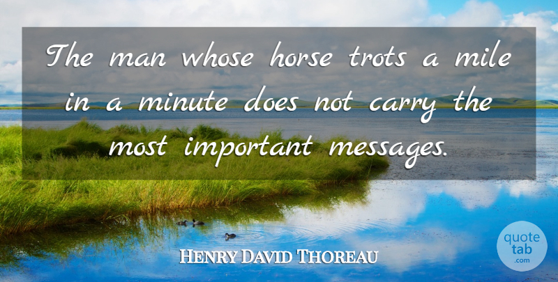 Henry David Thoreau Quote About Horse, Men, Important: The Man Whose Horse Trots...