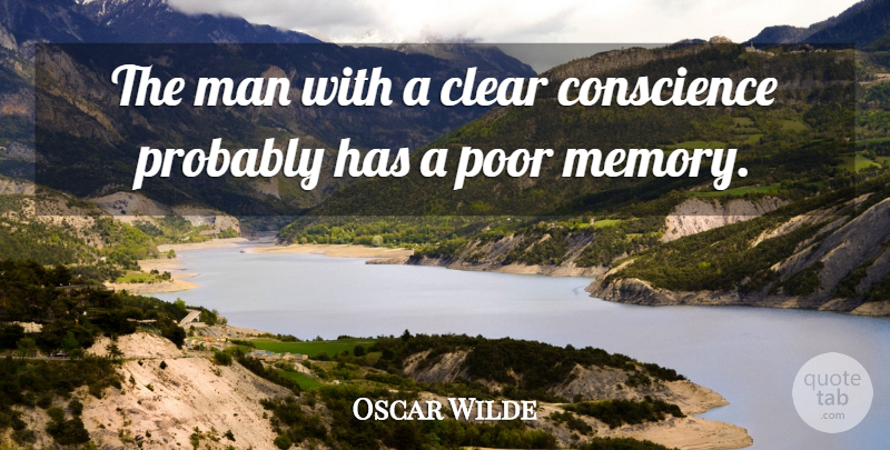 Oscar Wilde Quote About Memories, Men, Poor: The Man With A Clear...