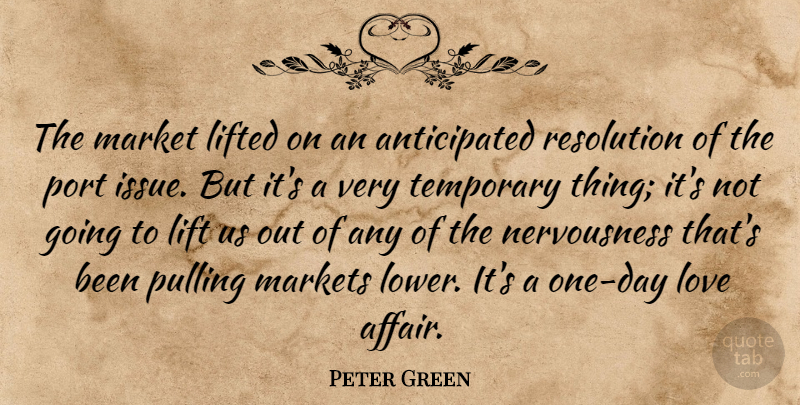 Peter Green Quote About Lift, Lifted, Love, Market, Markets: The Market Lifted On An...