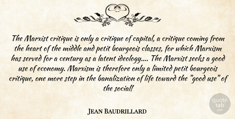 Jean Baudrillard Quote About Heart, Class, Use: The Marxist Critique Is Only...