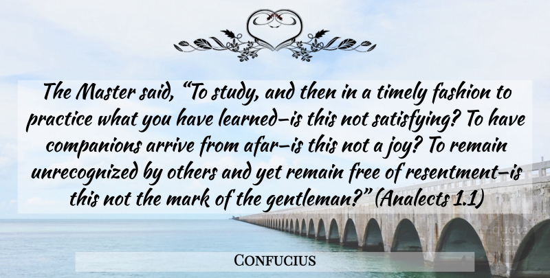 Confucius Quote About Fashion, Practice, Joy: The Master Said To Study...