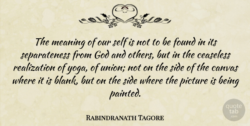 Rabindranath Tagore Quote About Success, Yoga, Self: The Meaning Of Our Self...