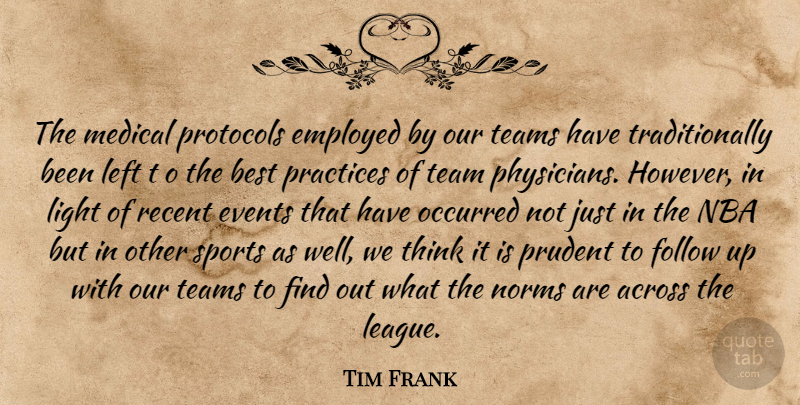 Tim Frank Quote About Across, Best, Employed, Events, Follow: The Medical Protocols Employed By...
