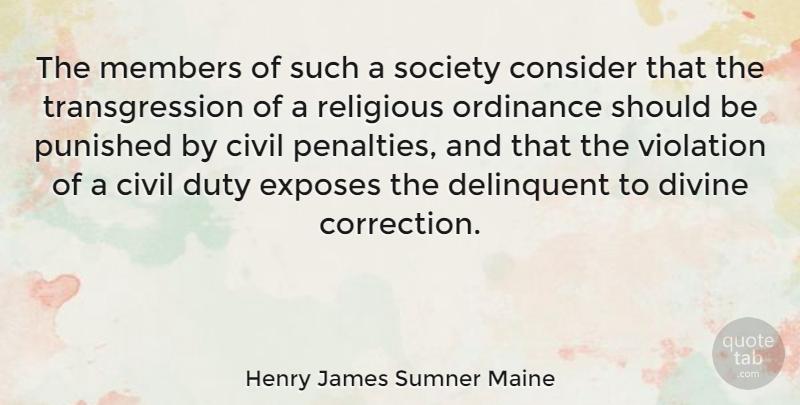 Henry James Sumner Maine Quote About Religious, Divine, Should: The Members Of Such A...