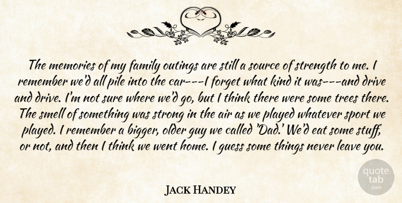 Jack Handey Quote About Air, Drive, Eat, Family, Forget: The Memories Of My Family...