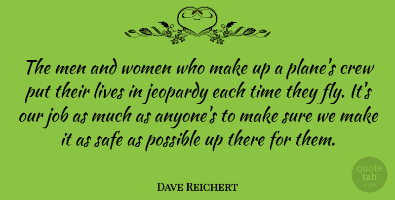 Dave Reichert Quote About Crew, Jeopardy, Job, Lives, Men: The Men And Women Who...