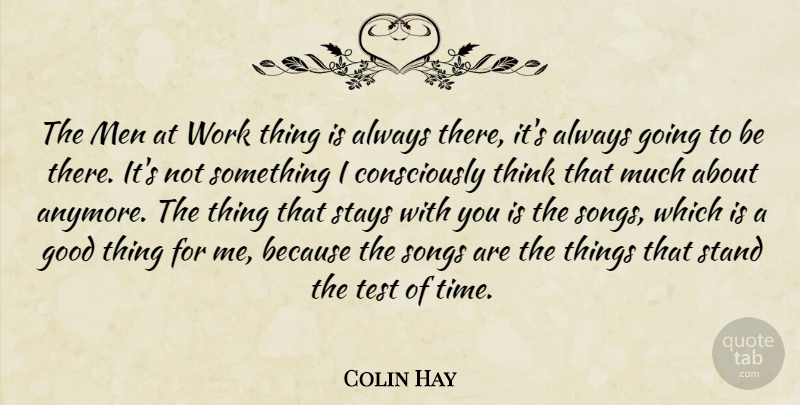 Colin Hay Quote About Song, Men, Thinking: The Men At Work Thing...