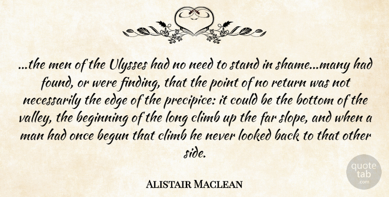 Alistair Maclean Quote About Men, Long, Needs: The Men Of The Ulysses...