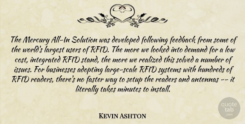 Kevin Ashton Quote About Adopting, Businesses, Demand, Developed, Faster: The Mercury All In Solution...