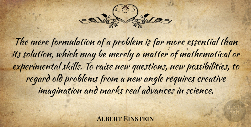 Albert Einstein Quote About Real, Science, Skills: The Mere Formulation Of A...