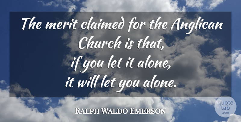 Ralph Waldo Emerson Quote About Church, Merit, Ifs: The Merit Claimed For The...