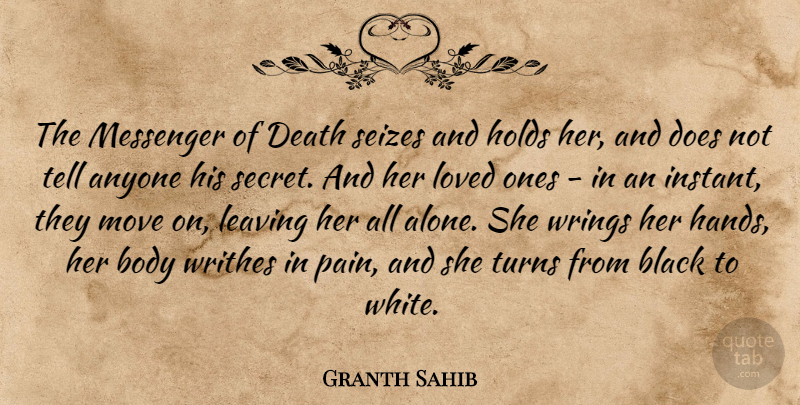 Granth Sahib Quote About Anyone, Black, Body, Death, Holds: The Messenger Of Death Seizes...