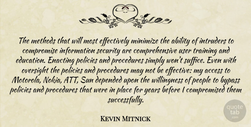 Kevin Mitnick Quote About Years, Policies And Procedures, People: The Methods That Will Most...