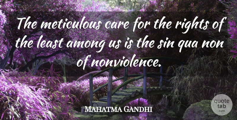 Mahatma Gandhi Quote About Rights, Care, Sin: The Meticulous Care For The...