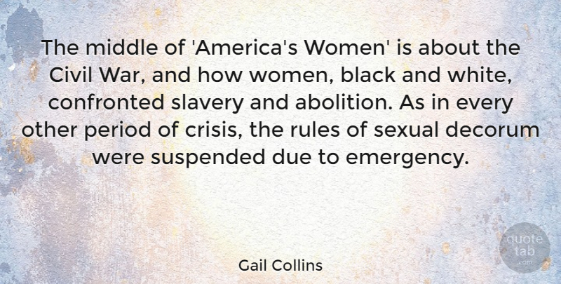 Gail Collins Quote About War, Black And White, America: The Middle Of Americas Women...
