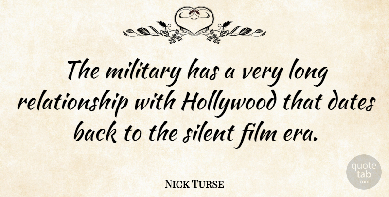 Nick Turse Quote About Military, Silent Films, Long: The Military Has A Very...