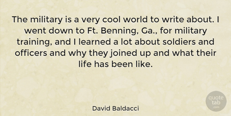 David Baldacci Quote About Military, Writing, Soldier: The Military Is A Very...