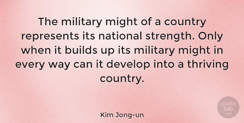 Kim Jong-un Quote About Country, Military, Way: The Military Might Of A...