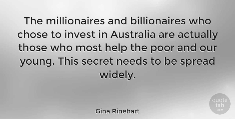 Gina Rinehart Quote About Chose, Invest, Needs, Secret, Spread: The Millionaires And Billionaires Who...