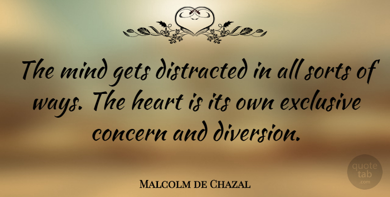 Malcolm de Chazal Quote About Pregnancy, Heart, Mind: The Mind Gets Distracted In...