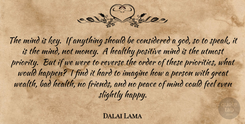 Dalai Lama Quote About Friends, Order, Keys: The Mind Is Key If...