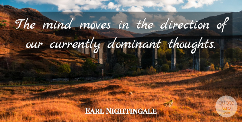 Earl Nightingale Quote About Moving, Night, Mind: The Mind Moves In The...
