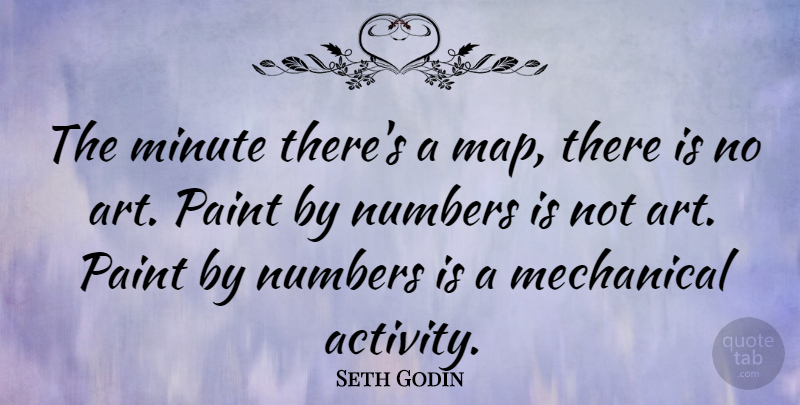 Seth Godin Quote About Art, Numbers, Maps: The Minute Theres A Map...