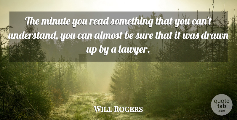 Will Rogers Quote About Inspiration, Law, Minutes: The Minute You Read Something...