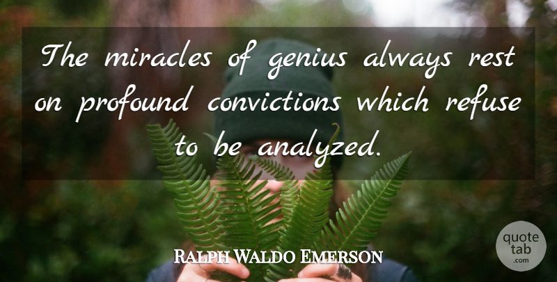 Ralph Waldo Emerson Quote About Profound, Miracle, Genius: The Miracles Of Genius Always...